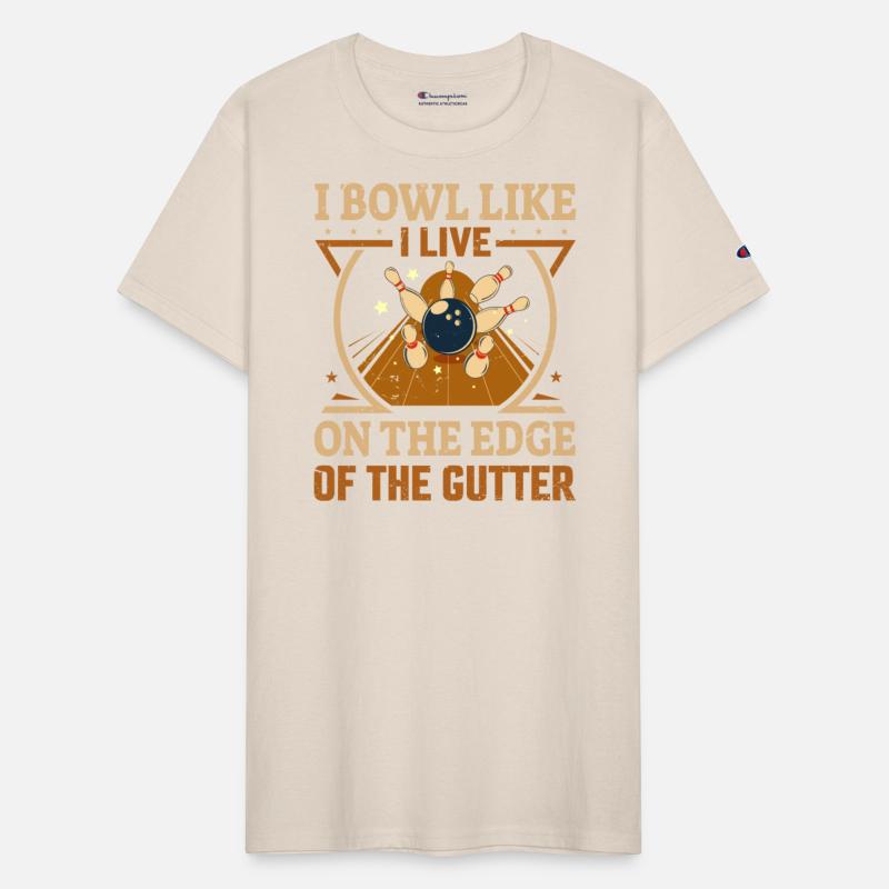 I Bowl Like I Live- On The Edge Of The Gutter
