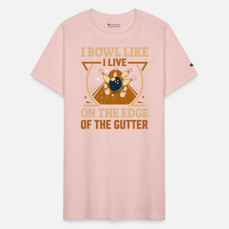 I Bowl Like I Live- On The Edge Of The Gutter