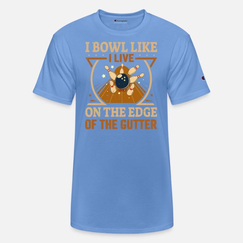I Bowl Like I Live- On The Edge Of The Gutter