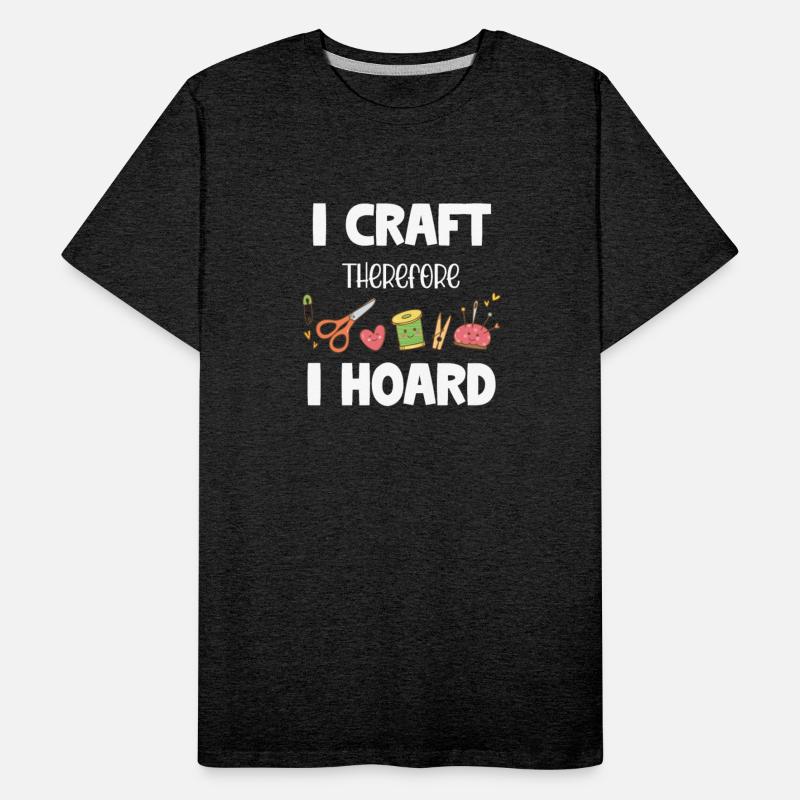 I Craft Therefore I Hoard Funny Crafting Pottery