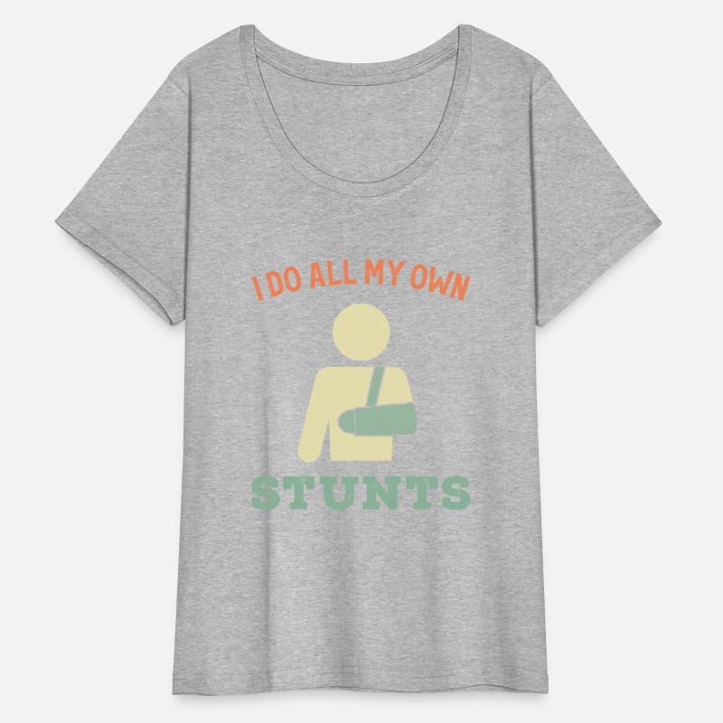 I Do All My Own Stunts Broken Arm
