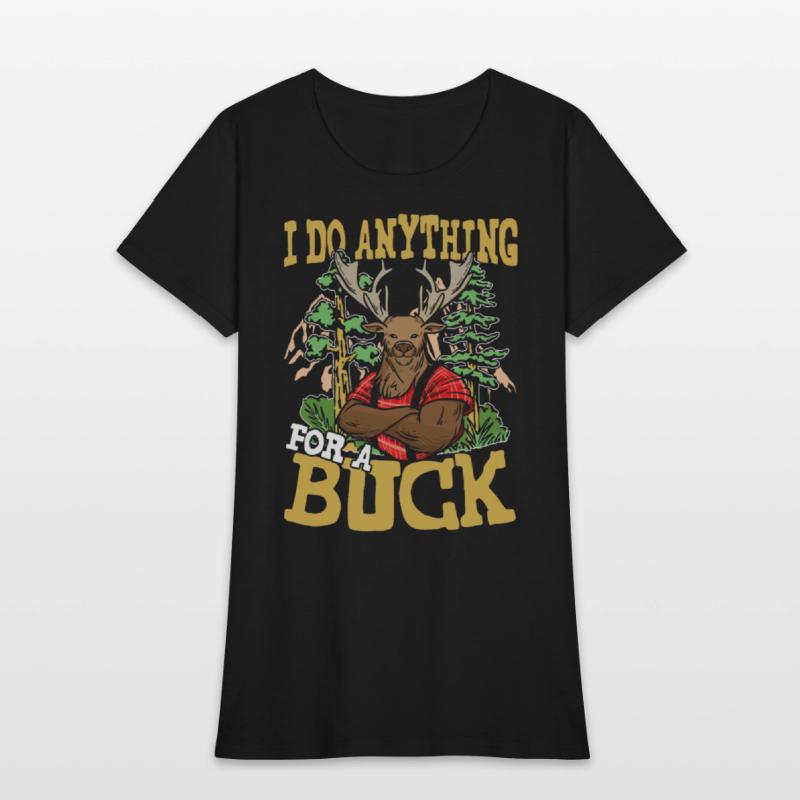 I DO ANYTHING FOR A BUCK for a Hunter
