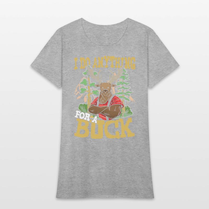 I DO ANYTHING FOR A BUCK for a Hunter
