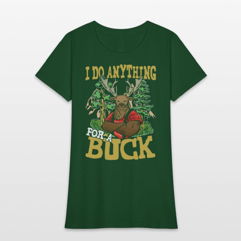 I DO ANYTHING FOR A BUCK for a Hunter