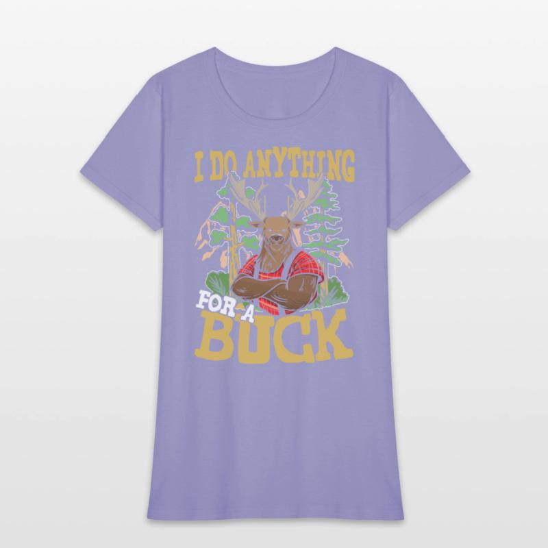 I DO ANYTHING FOR A BUCK for a Hunter