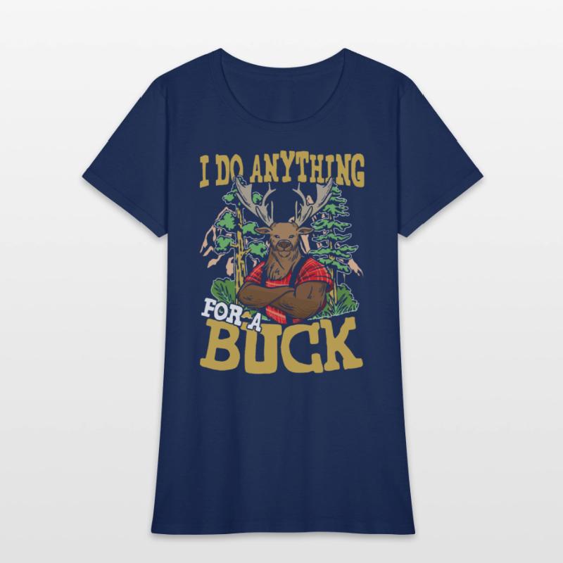 I DO ANYTHING FOR A BUCK for a Hunter