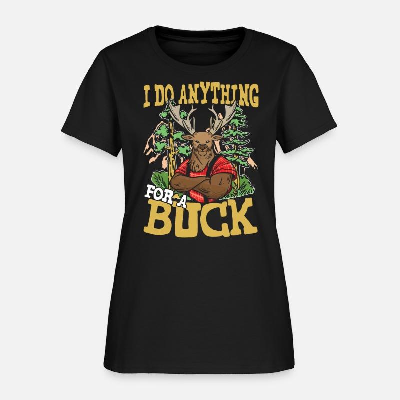 I DO ANYTHING FOR A BUCK for a Hunter