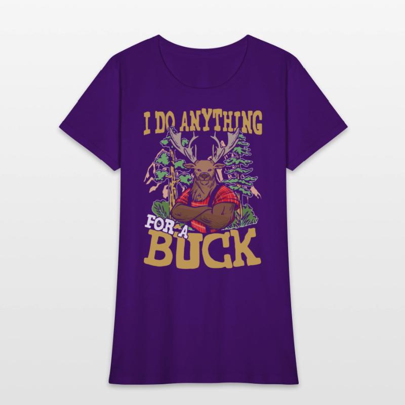 I DO ANYTHING FOR A BUCK for a Hunter