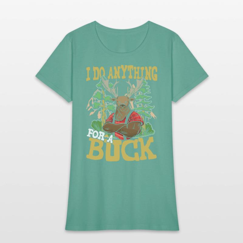 I DO ANYTHING FOR A BUCK for a Hunter