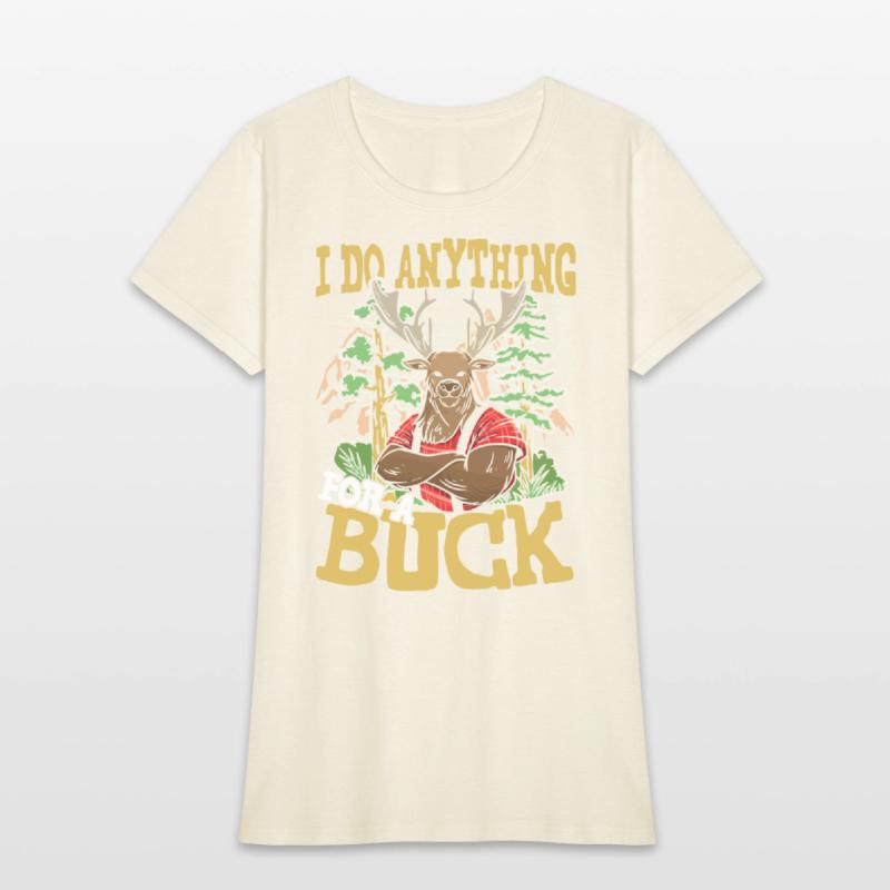 I DO ANYTHING FOR A BUCK for a Hunter