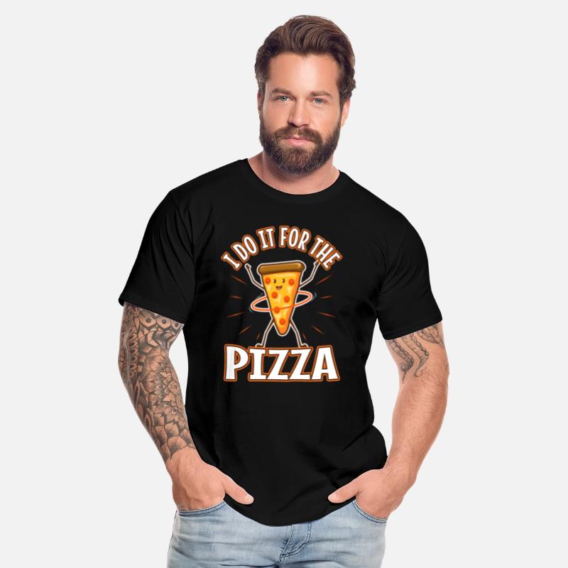 I do it for the Pizza