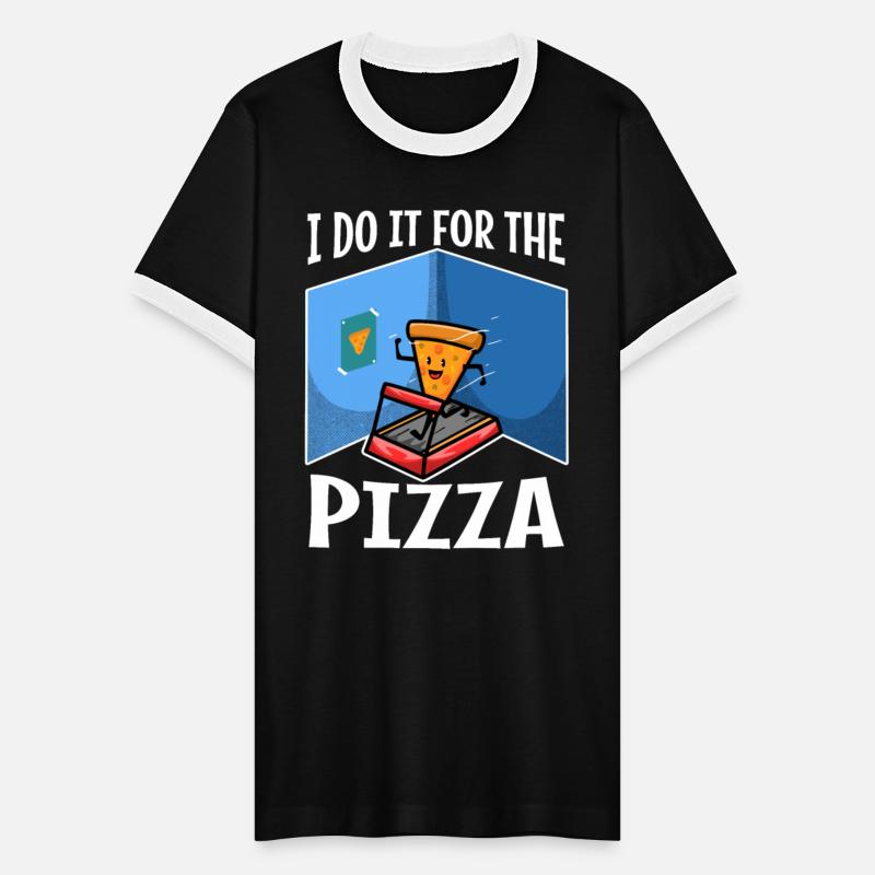 I do it for the Pizza