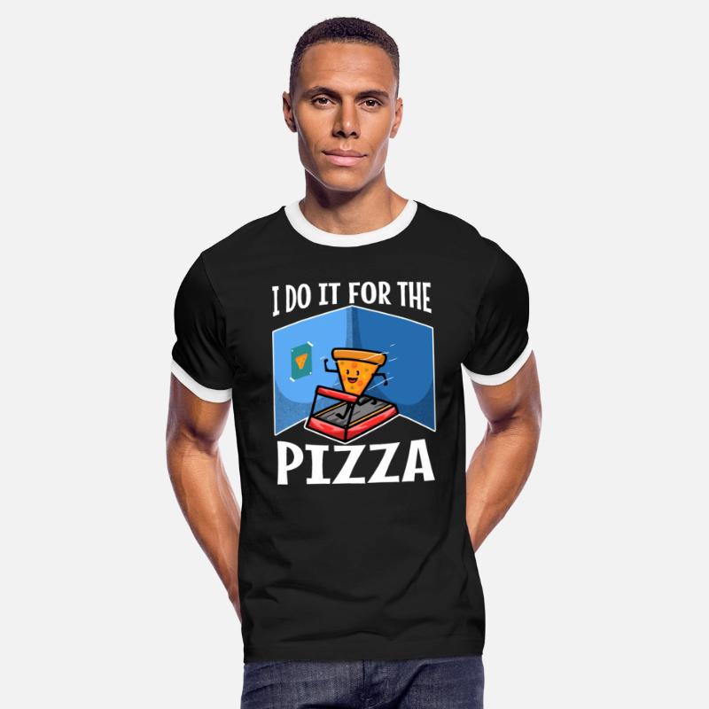 I do it for the Pizza