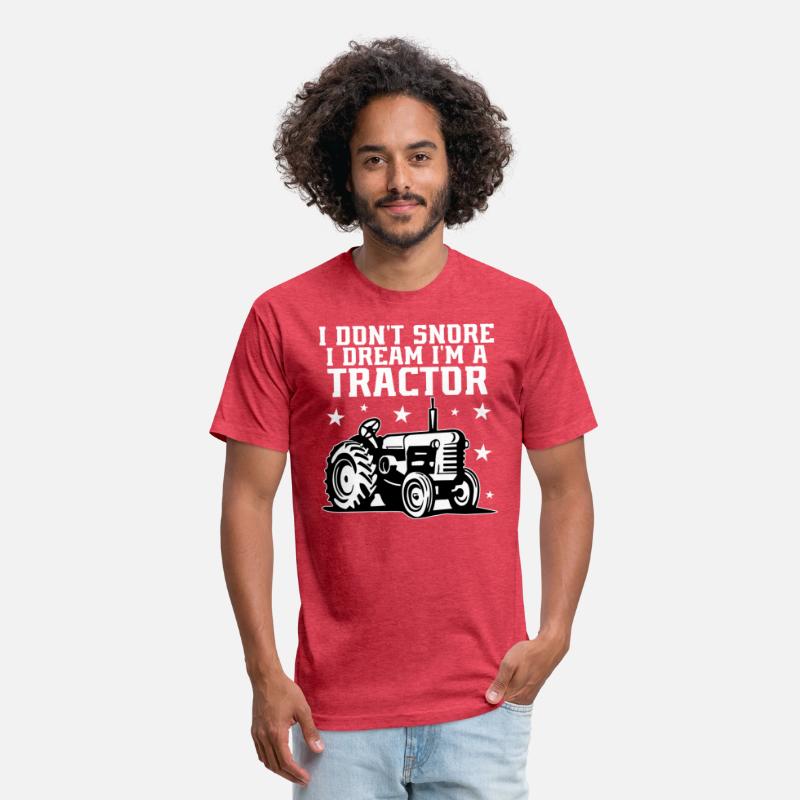 i Don t Snore i dream I m a tractor