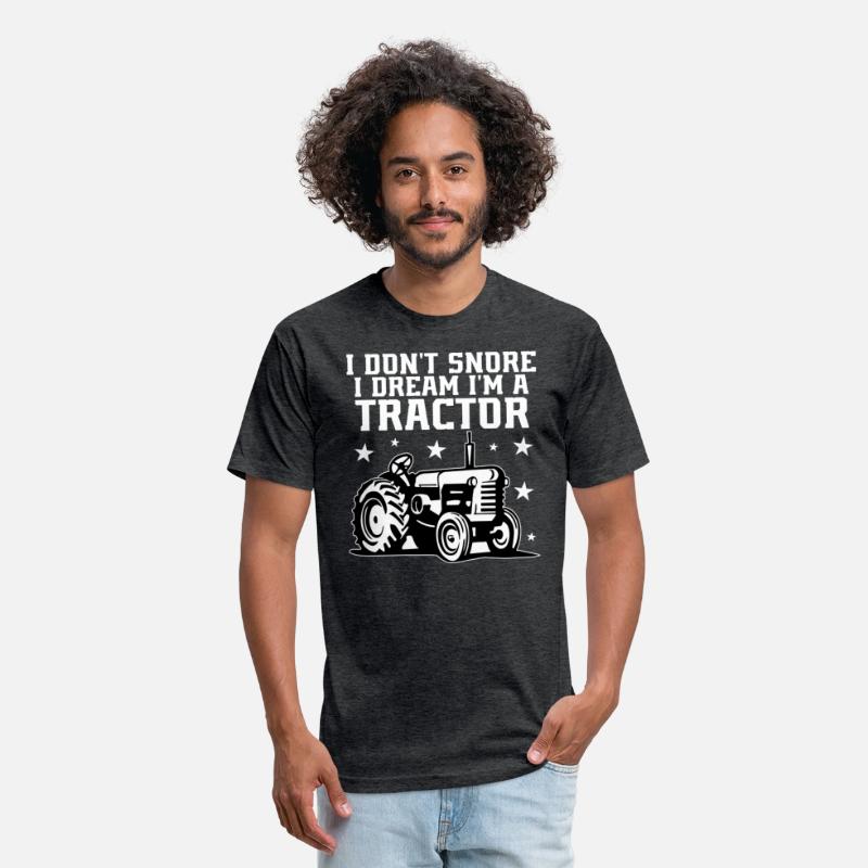i Don t Snore i dream I m a tractor