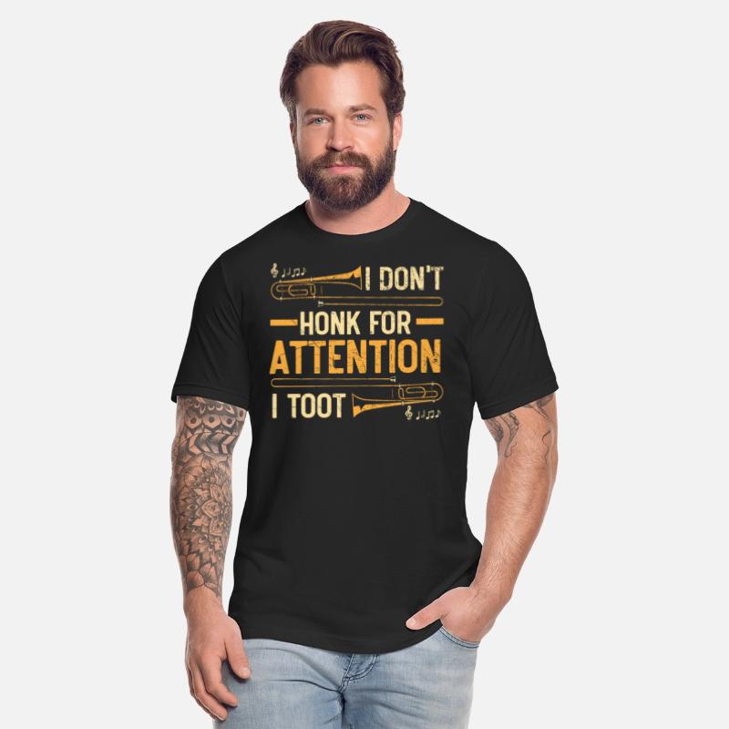 I Don't Honk For Attention I Toot Trombone Player