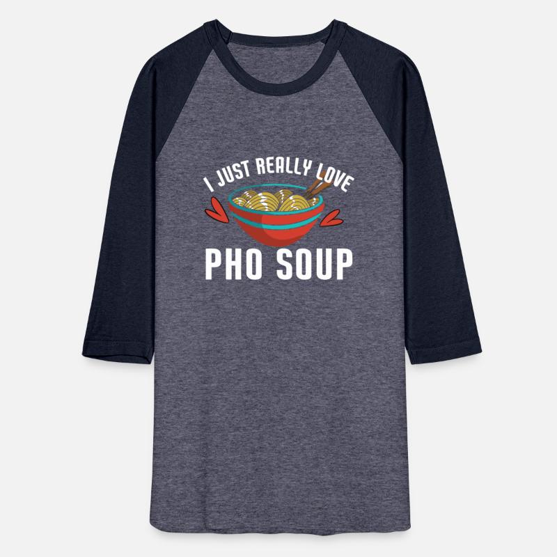 I Just Really Love Pho Soup Vietnamese Noodle Food