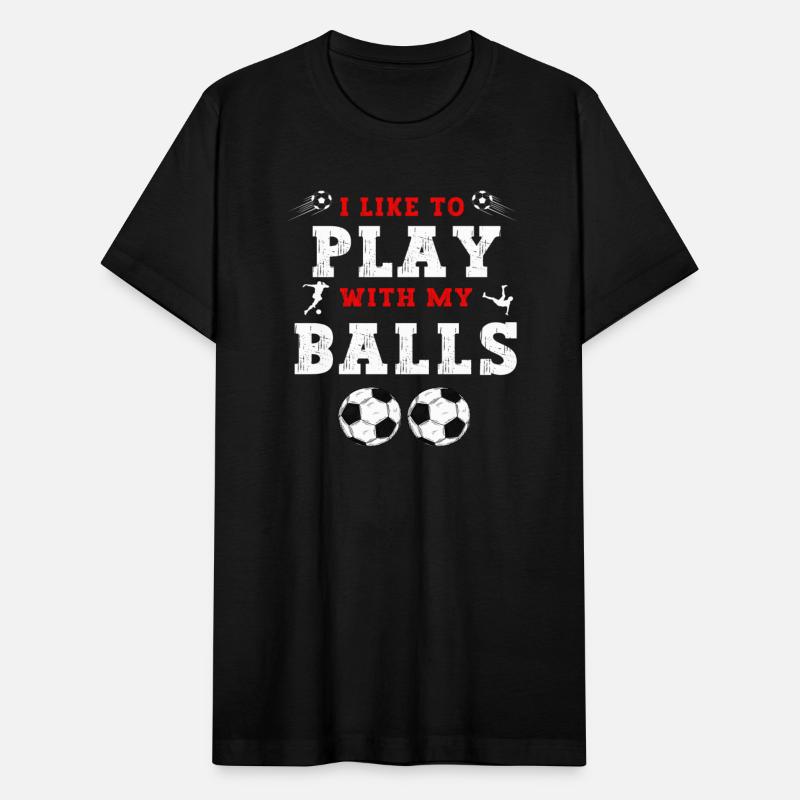 I Like To Play Funny Things With My Balls