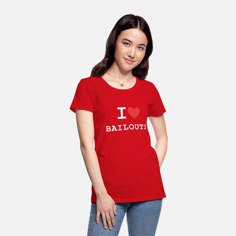 I Love Bailouts Apparel