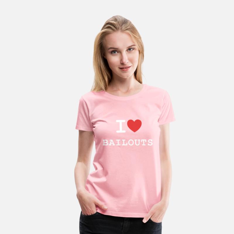 I Love Bailouts Apparel