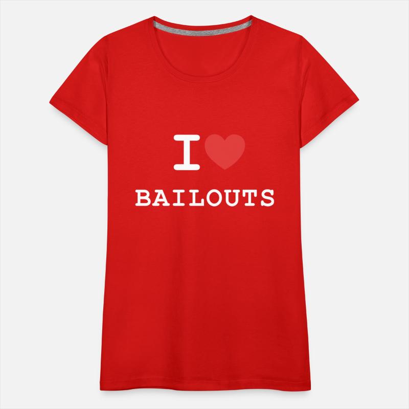 I Love Bailouts Apparel