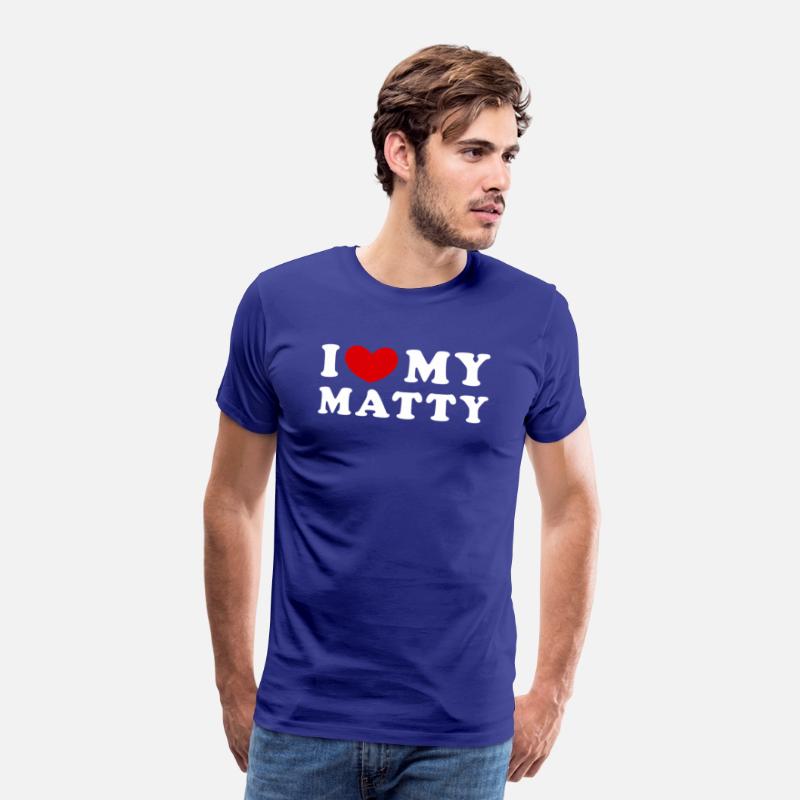 I Love My Matty I He My