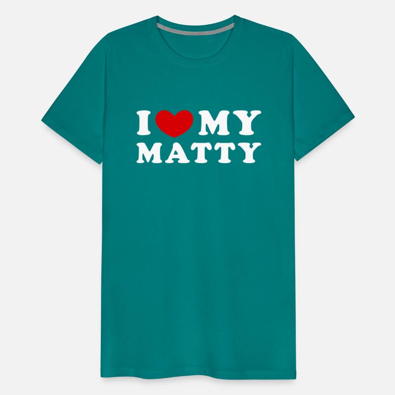 I Love My Matty I He My