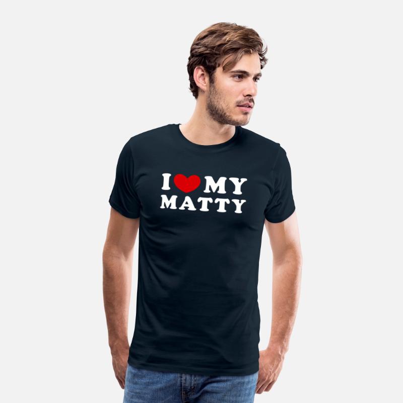 I Love My Matty I He My