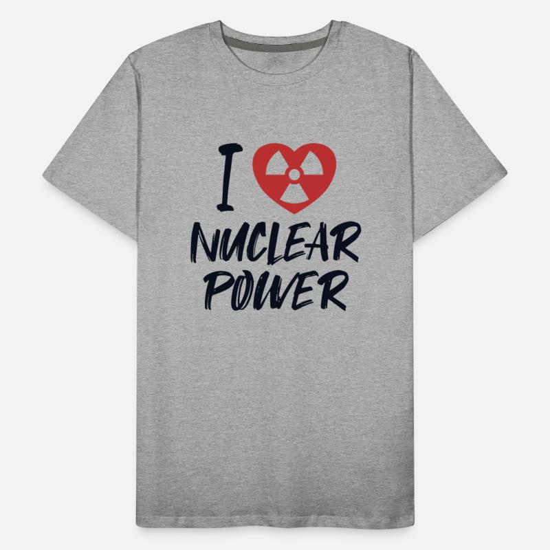 I love Nuclear Power Energy Uranium Nuclear