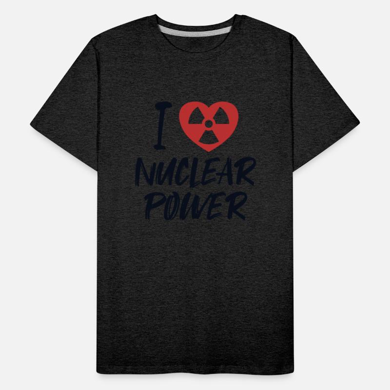 I love Nuclear Power Energy Uranium Nuclear
