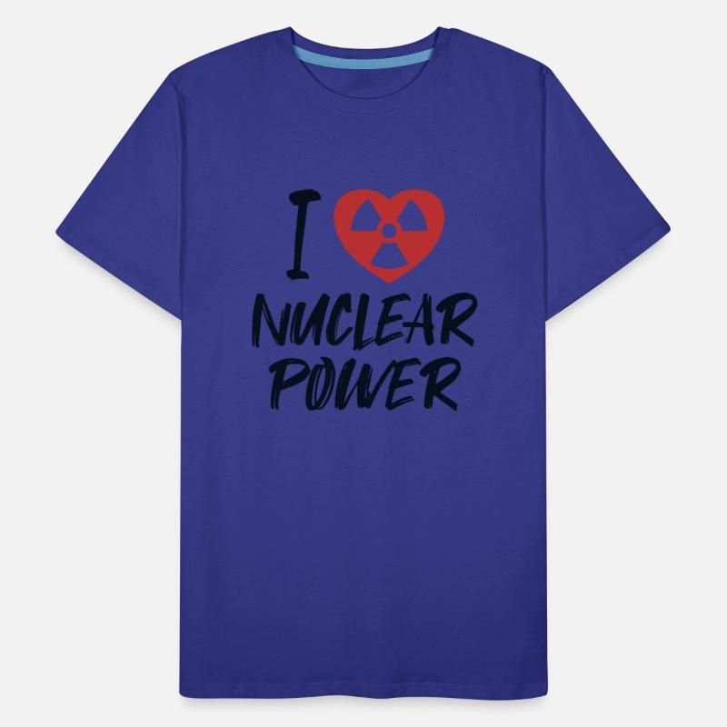 I love Nuclear Power Energy Uranium Nuclear