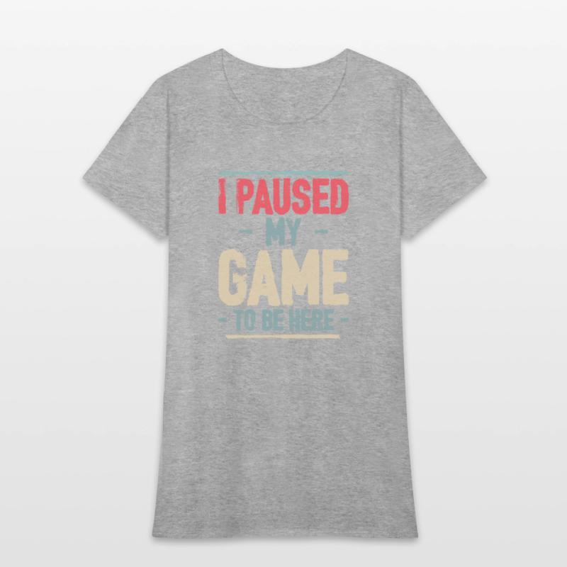 I Paused My Game to Be Here Video Gamer Mens Retro