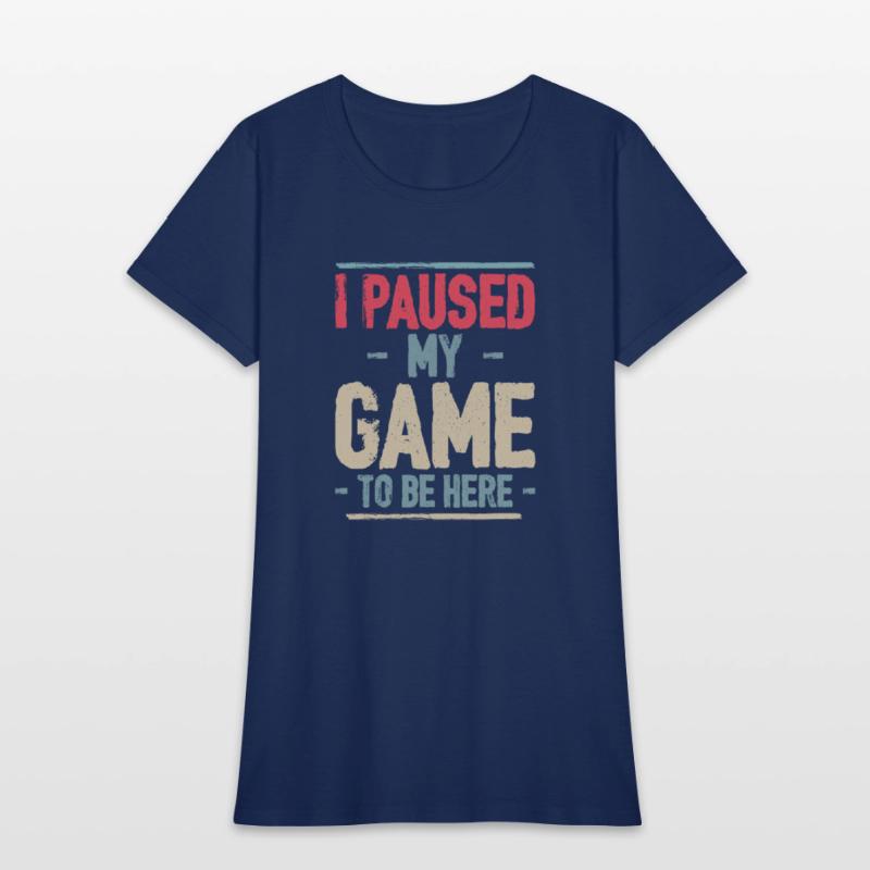I Paused My Game to Be Here Video Gamer Mens Retro