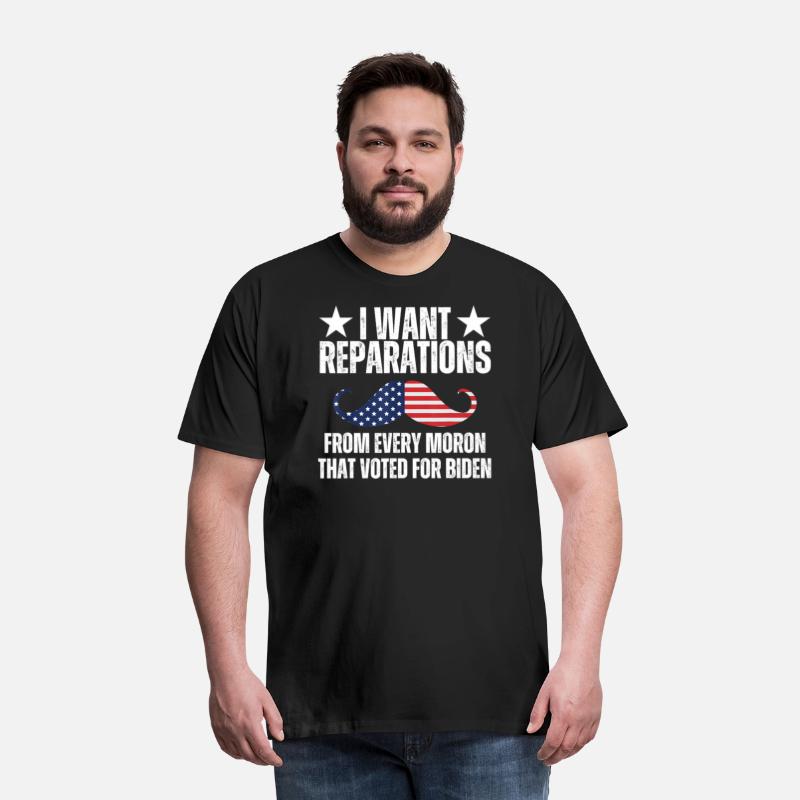 I Want Reparations From Every Moron That Voted For