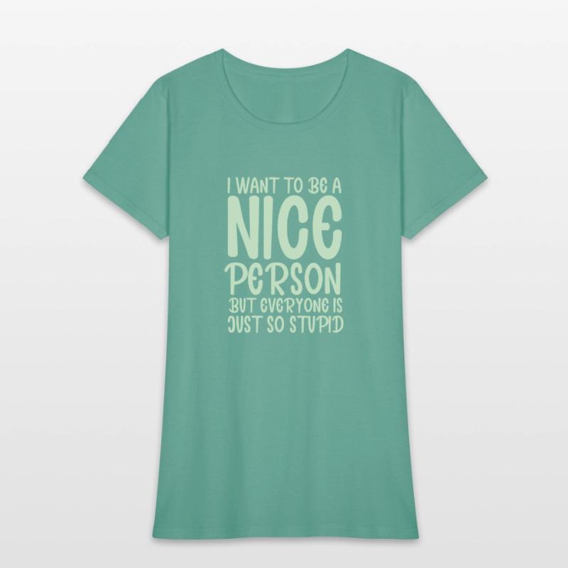 i want to be a nice person but everyone