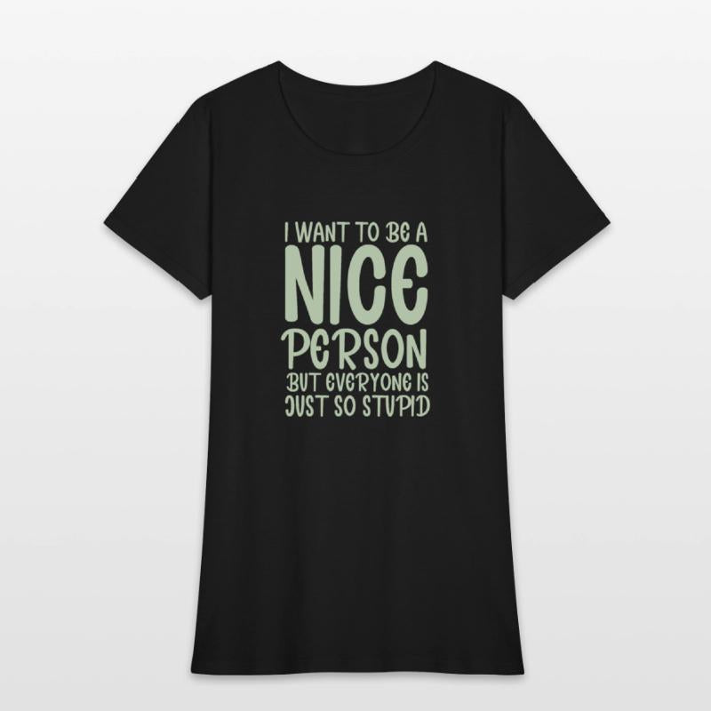 i want to be a nice person but everyone
