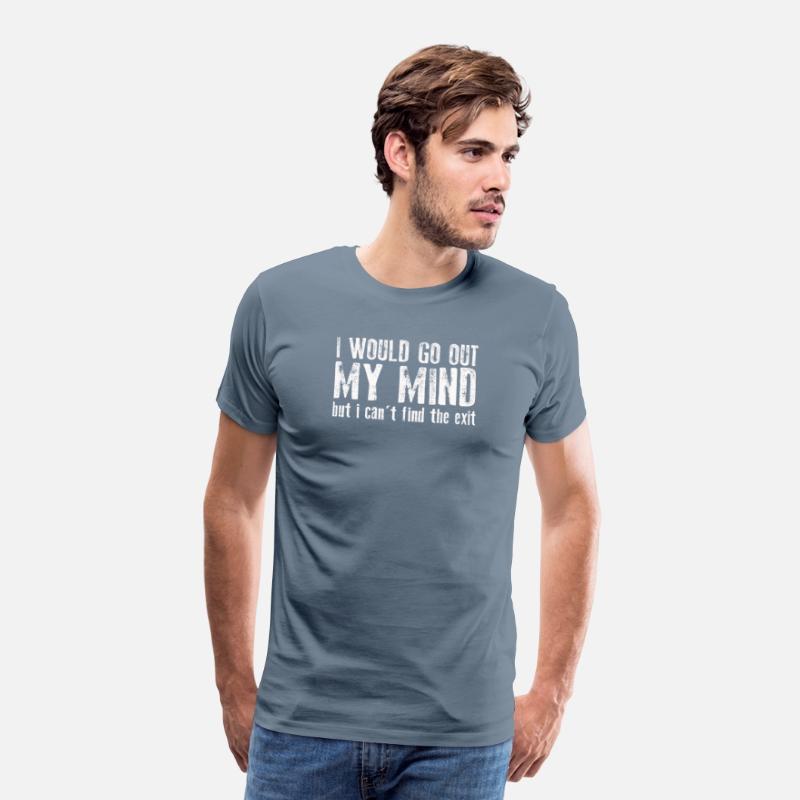 I Would Go Out Of My Mind