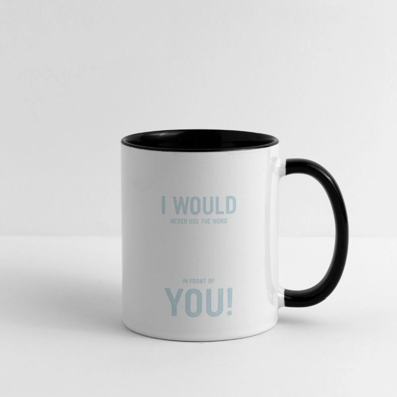 I Would Never Use The Word F*ck In Front Of You!
