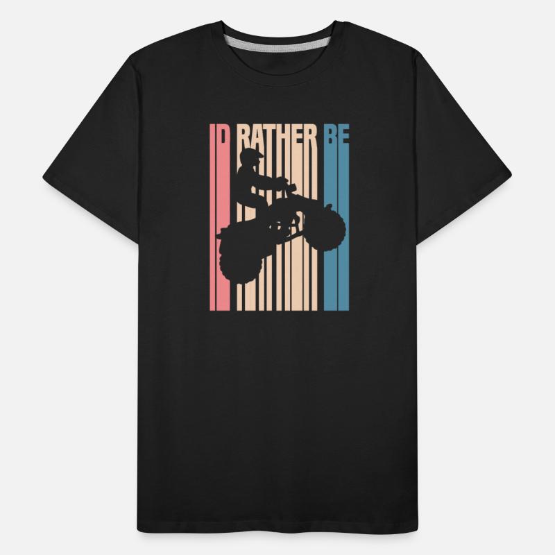 I'd Rather Be ATV Four Wheeler Quad Biker Retro