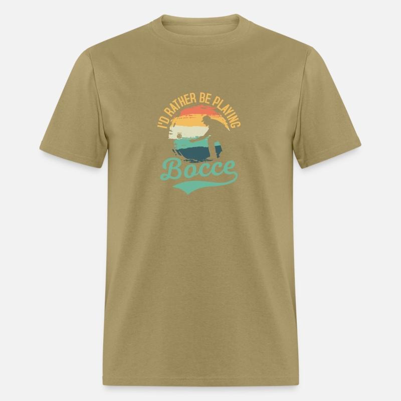 I'd Rather Be Playing Bocce Petangue Team Player