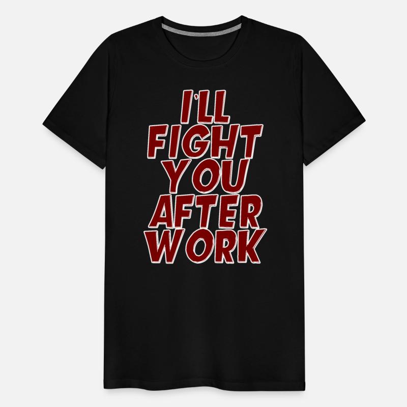 I'll Fight You After Work
