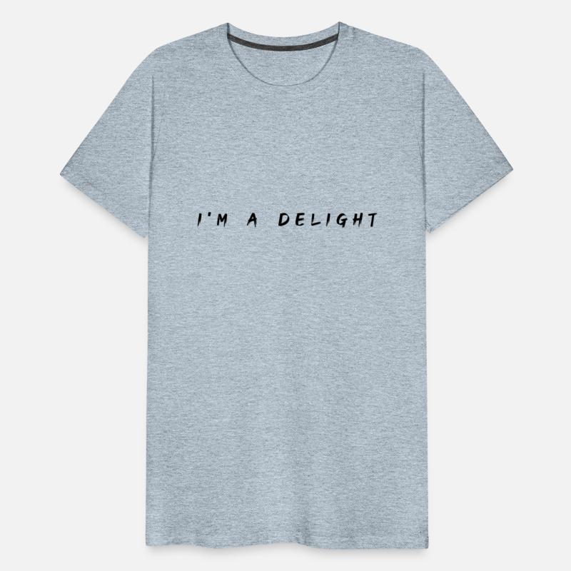 I'M A Delight Humor Joke Saying Quote