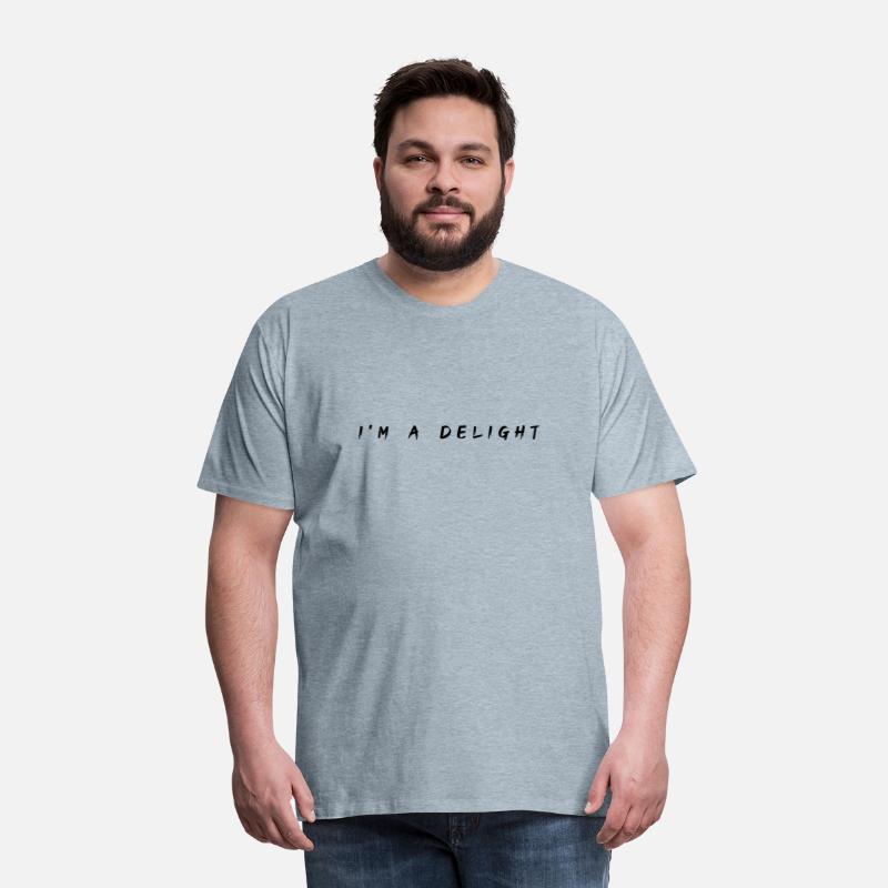 I'M A Delight Humor Joke Saying Quote