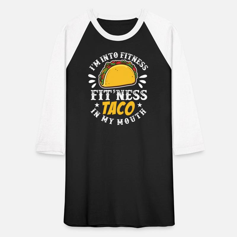 I'M Into Fitness Taco In My Mouth Taco