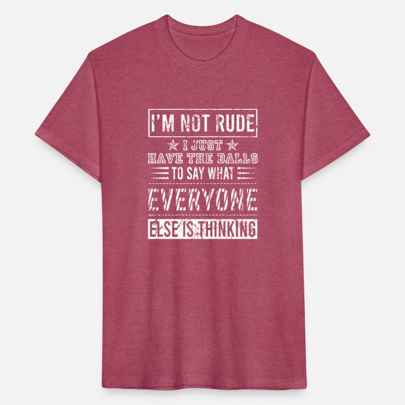 Iâ€™M Not Rude I Just Have The Balls To Say What