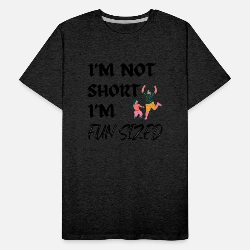 I'm Not Short I'm Fun Sized, Funny Humor Slogan