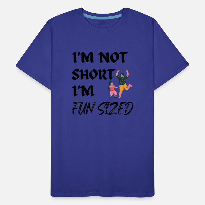 I'm Not Short I'm Fun Sized, Funny Humor Slogan