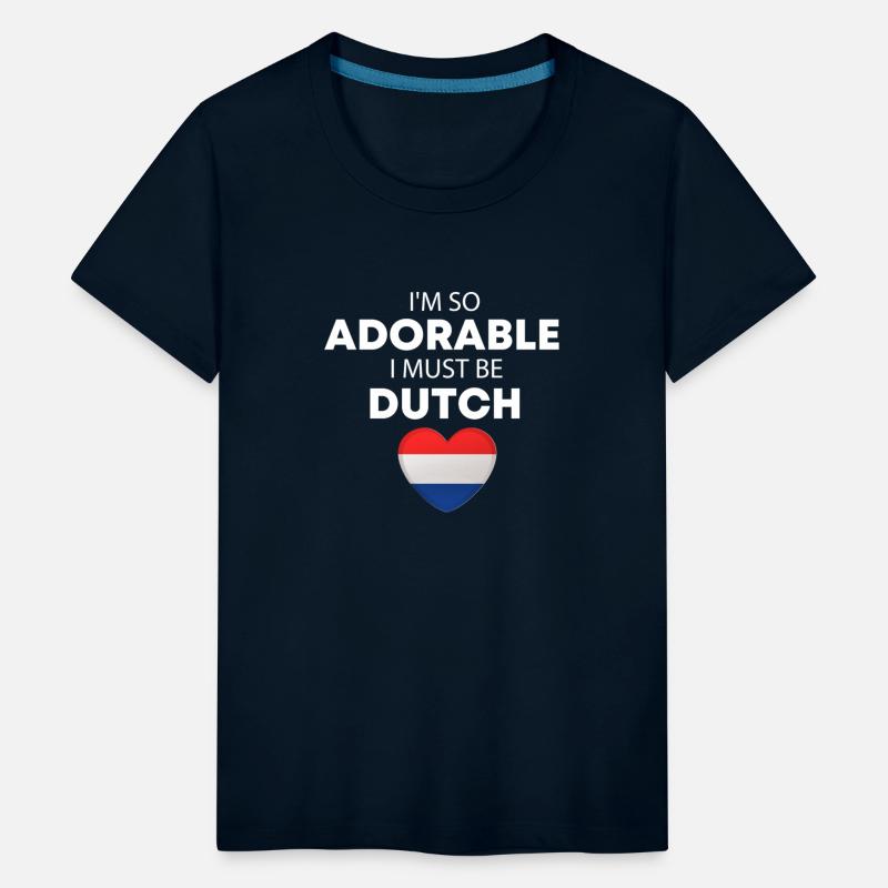 I'm so adorable I must be Dutch Funny Dutch Baby