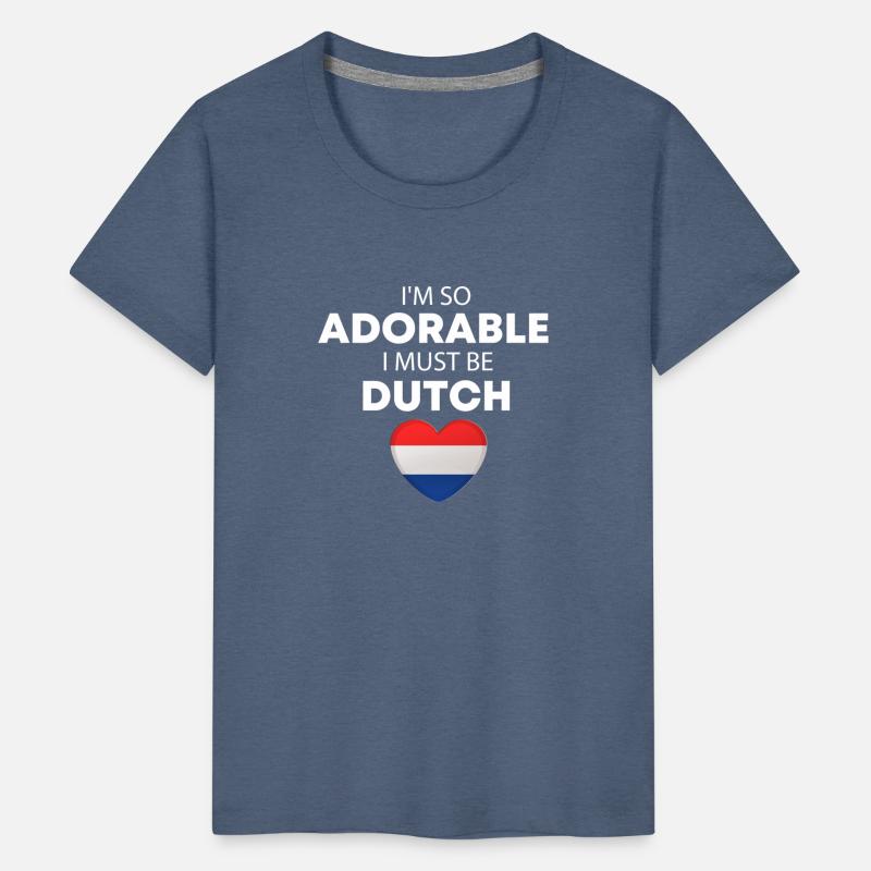 I'm so adorable I must be Dutch Funny Dutch Baby