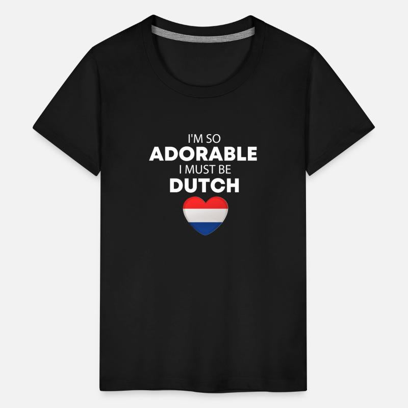 I'm so adorable I must be Dutch Funny Dutch Baby